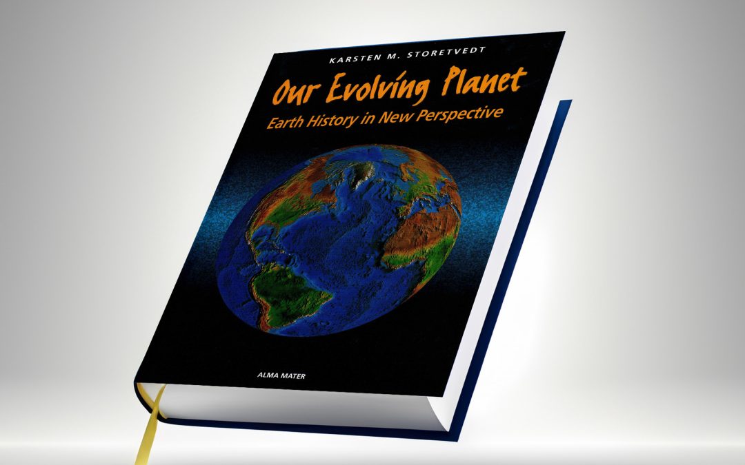 Our Evolving Planet – Earth History in New Perspective